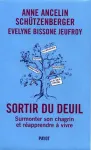 Sortir du deuil . Surmonter son chagrin et réapprendre à vivre