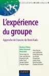 L' expérience du groupe . Approche de l' oeuvre de René Kaës