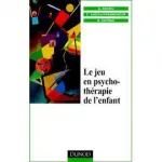 Le jeu en psychothérapie de l'enfant