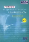 Petit précis d'organisation des soins, interdisciplinarité