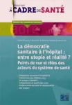 La démocratie sanitaire à l' hôpital entre utopie et réalité ?