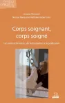 Corps soignant , corps soigné