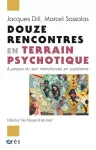 Douze rencontres en terrain psychotique