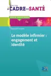 Le mod&egrave;le infirmier : engagement et identit&eacute;
