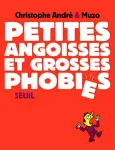 Petites angoisses et grosses phobies