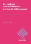 Psychologie clinique du vieillissement normal et pathologique