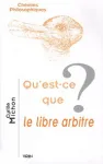 Qu'est-ce que le libre arbitre ?