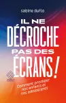 Il ne décroche pas des écrans